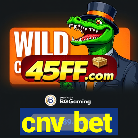 cnv bet